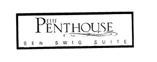 THE PENTHOUSE BEN SWIG SUITE