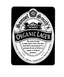 SAMUEL SMTIH'S ORGANIC LAGER THE MALTED BARELY & HOPS USED TO BREW THIS LAGER HAVE BEEN ORGANICALLY GROWN WITHOUTH THE USE OF CHEMICAL SPRAYS OR ARTIFICIAL FERTILISERS SAMUEL SMITHS IS A SAMLL, INDEPENDENT BRITISH BREWERY EST 1758 THE OLD BREWERY TADCASTER