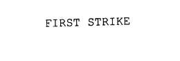 FIRST STRIKE