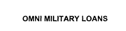 OMNI MILITARY LOANS
