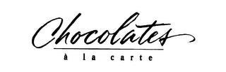 CHOCOLATES A LA CARTE