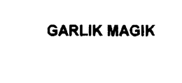 GARLIK MAGIK