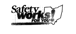 SAFETY WORKS FOR YOU