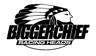 BIGGERCHIEF RACING HEADS