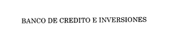 Banco de Credito e Inversiones, S.A.,