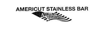 AMERICUT STAINLESS BAR AMERICAN STAINLESS CORPORATION