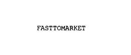FASTTOMARKET