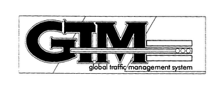 GTM GLOBAL TRAFFIC MANAGEMENT SYSTEM