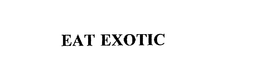 EAT EXOTIC