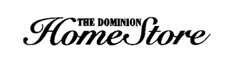 THE DOMINION HOMESTORE