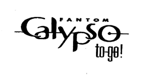 FANTOM CALYPSO TO GO!