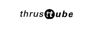 THRUSTTUBE