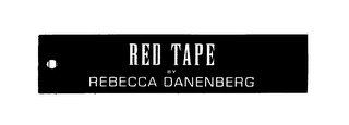 RED TAPE BY REBECCA DANENBERG