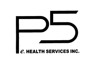P5 E. HEALTH SERVICES INC.
