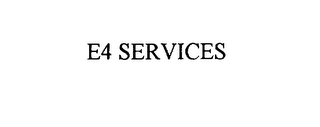 E4 SERVICES