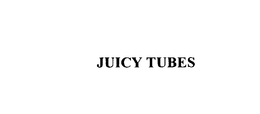 JUICY TUBES