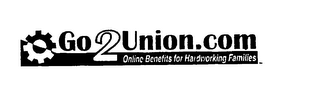 GO 2 UNION.COM ONLINE BENEFITS FOR HARDWORKING FAMILIES