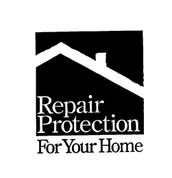 REPAIR PROTECTION FOR YOUR HOME