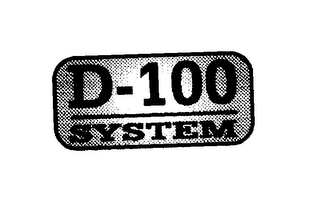 D-100 SYSTEM