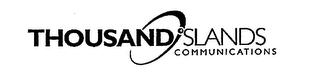 THOUSAND ISLANDS COMMUNICATIONS