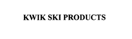 KWIK SKI PRODUCTS