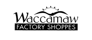 WACCAMAW FACTORY SHOPPES