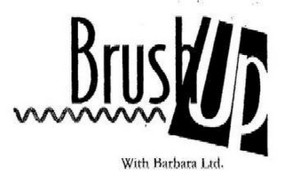 BRUSH UP WITH BARBARA LTD.