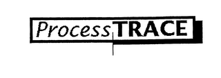 PROCESS TRACE