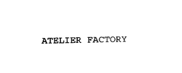 ATELIER FACTORY