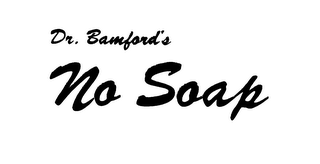 DR. BAMFORD'S NO SOAP