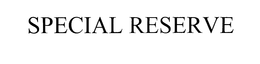 SPECIAL RESERVE