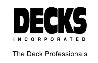 DECKS INCORPORATEDTHE DECK PROFESSIONALS