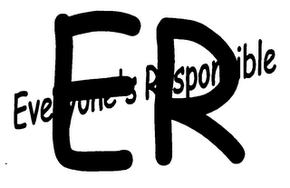 ER EVERYONE'S RESPONSIBLE