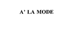 A' LA MODE