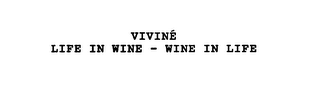 VIVINE LIFE IN WINE - WINE IN LIFE