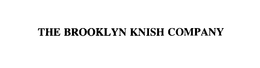 BROOKLYN KNISH COMPANY, INC., THE