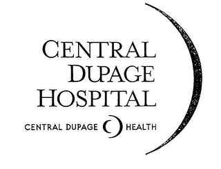 CENTRAL DUPAGE HOSPITAL CENTRAL DUPAGE HEALTH