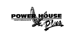 POWER HOUSE PERFORMANCE SYSTEMS PLUS