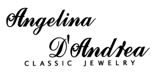 ANGELINA D'ANDREA CLASSIC JEWELRY