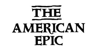 THE AMERICAN EPIC