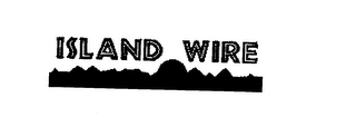 ISLAND WIRE