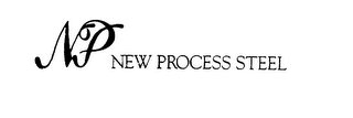 NP NEW PROCESS STEEL