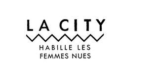 LA CITY HABILLE LES FEMMES NUES