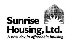 SUNRISE HOUSING LTD.  A NEW DAY IN AFFORDABLE HOUSING.