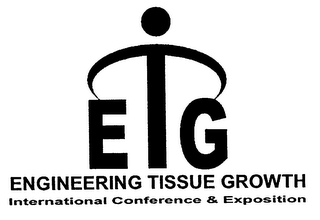 ETG ENGINEERING TISSUE GROWTH INTERNATIONAL CONFERENCE & EXPOSITION