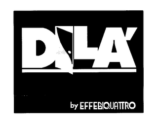 DILA' BY EFFEBIQUATTRO