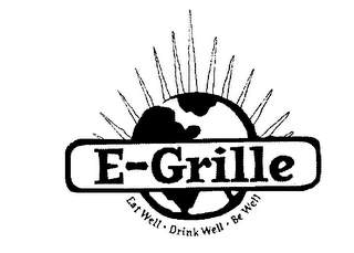 E-GRILLE EAT WELL DRINK WELL BE WELL