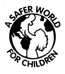A SAFER WORLD FOR CHILDREN