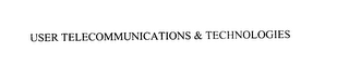 USER TELECOMMUNICATIONS & TECHNOLOGIES