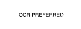 OCR PREFERRED